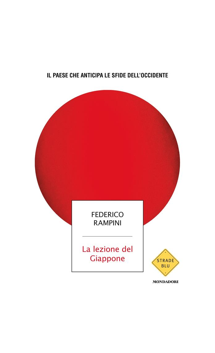 La lezione del Giappone. Il Paese che anticipa le sfide dell'Occidente