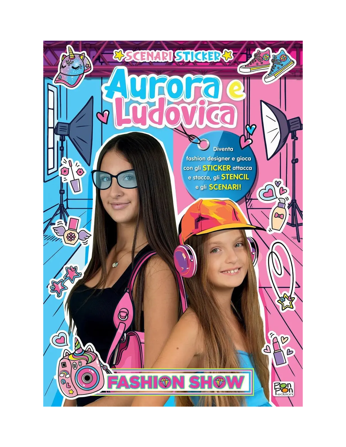 Fashion show. Aurora e Ludovica. Scenari sticker. Ediz. a colori